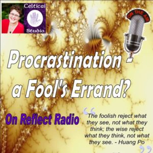 Procrastion - a fools errand