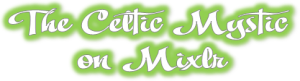 Celtic Mystic on Mixlr